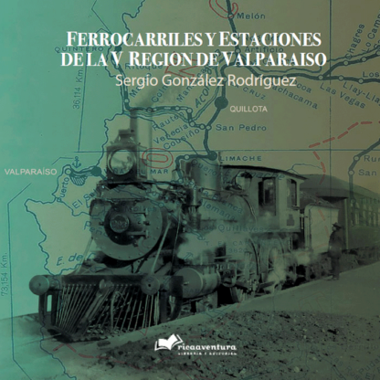 Portada Ferrocarriles y Estaciones de la V Región de Valparaíso