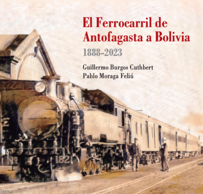 EL FERROCARRIL DE ANTOFAGASTA A BOLIVIA