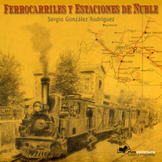 Ferrocarriles y Estaciones de Ñuble